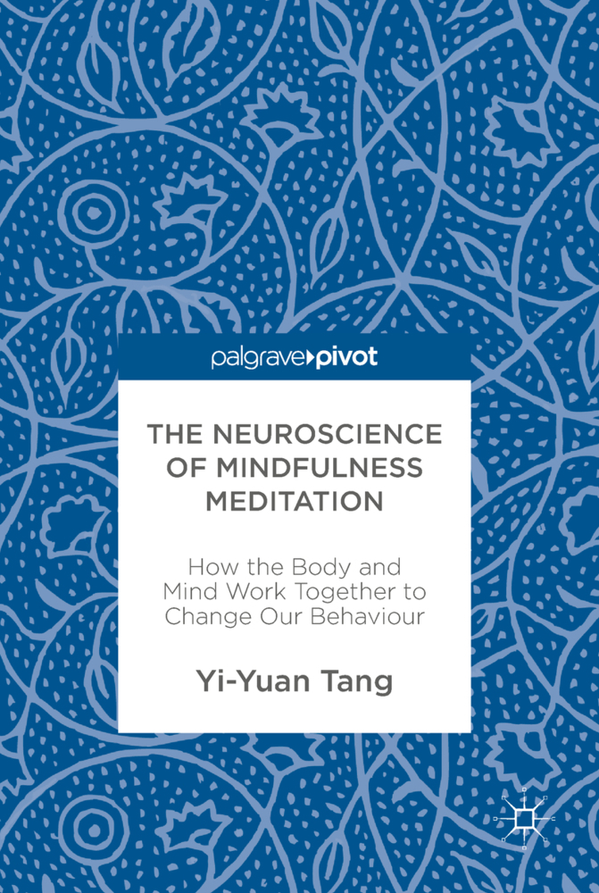 Cover: 9783319463216 | The Neuroscience of Mindfulness Meditation | Yi-Yuan Tang | Buch | XV