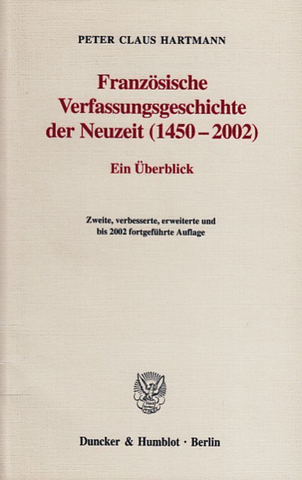 Cover: 9783428108206 | Französische Verfassungsgeschichte der Neuzeit (1450-2002). | Hartmann