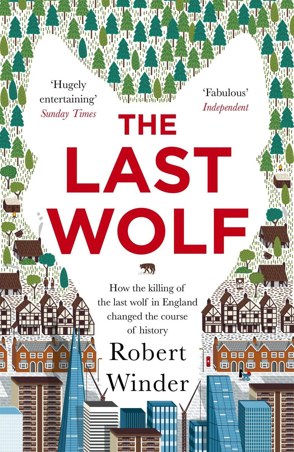 Cover: 9780349141862 | The Last Wolf | The Hidden Springs of Englishness | Robert Winder