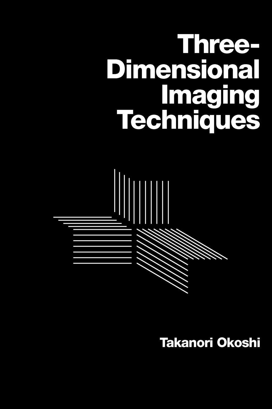 Cover: 9780982225141 | Three-Dimensional Imaging Techniques | Takanori Okoshi | Taschenbuch