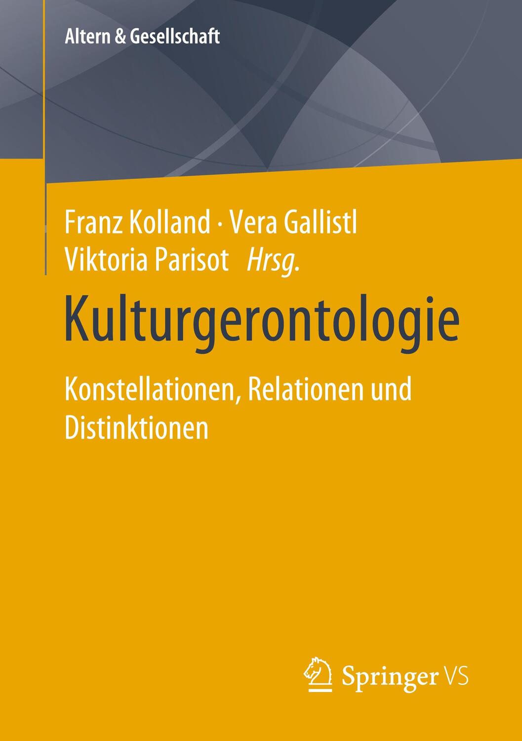 Cover: 9783658315467 | Kulturgerontologie | Konstellationen, Relationen und Distinktionen