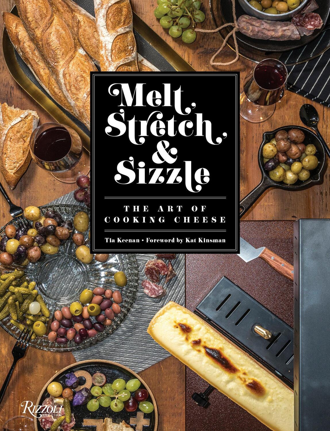 Cover: 9780789339843 | Melt, Stretch, and Sizzle: The Art of Cooking Cheese | Tia Keenan