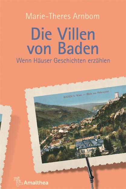 Cover: 9783990502259 | Die Villen von Baden | Wenn Häuser Geschichten erzählen | Arnbom