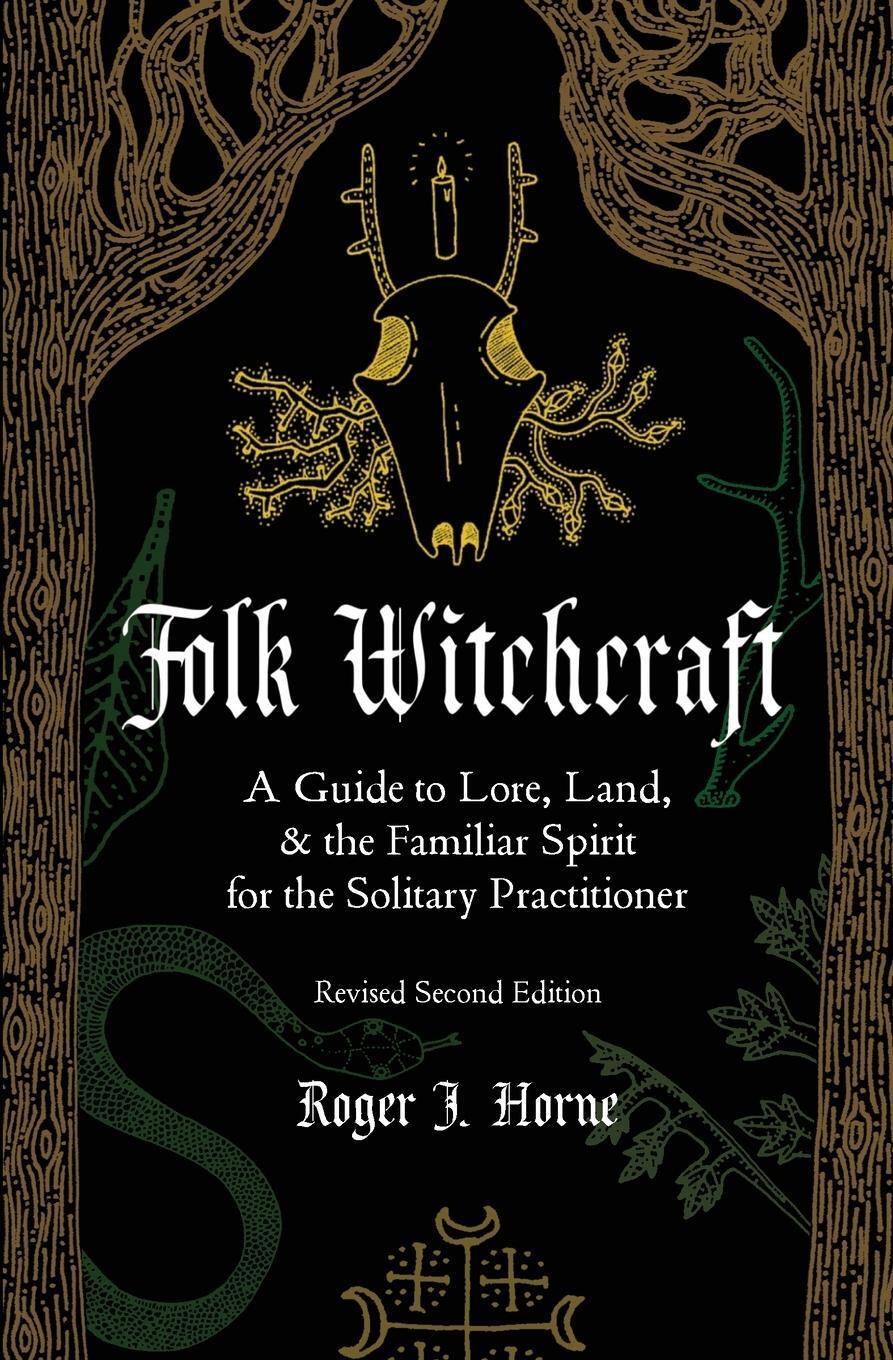 Cover: 9781736762509 | Folk Witchcraft | Roger J. Horne | Taschenbuch | Paperback | Englisch