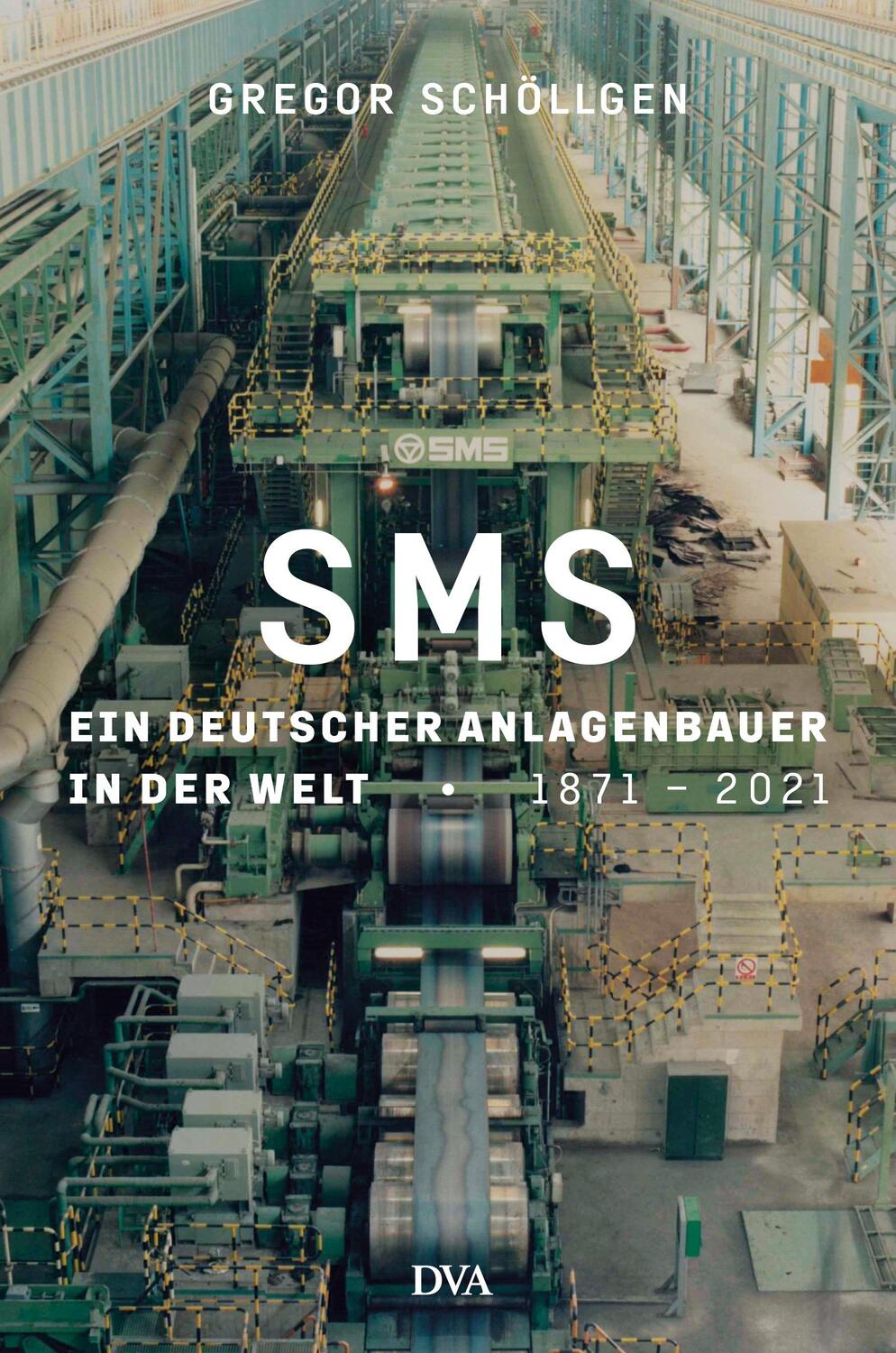 Cover: 9783421070234 | SMS Group | Unternehmensgeschichte | Gregor Schöllgen | Buch | 600 S.