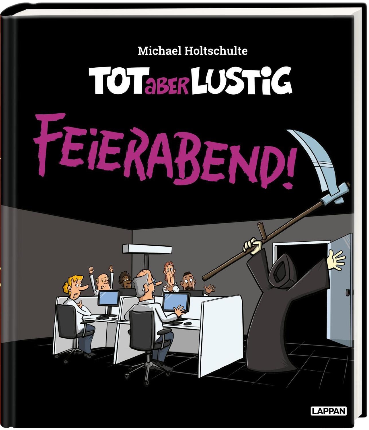 Cover: 9783830336617 | Tot aber lustig - Feierabend! | Cartoons | Michael Holtschulte | Buch