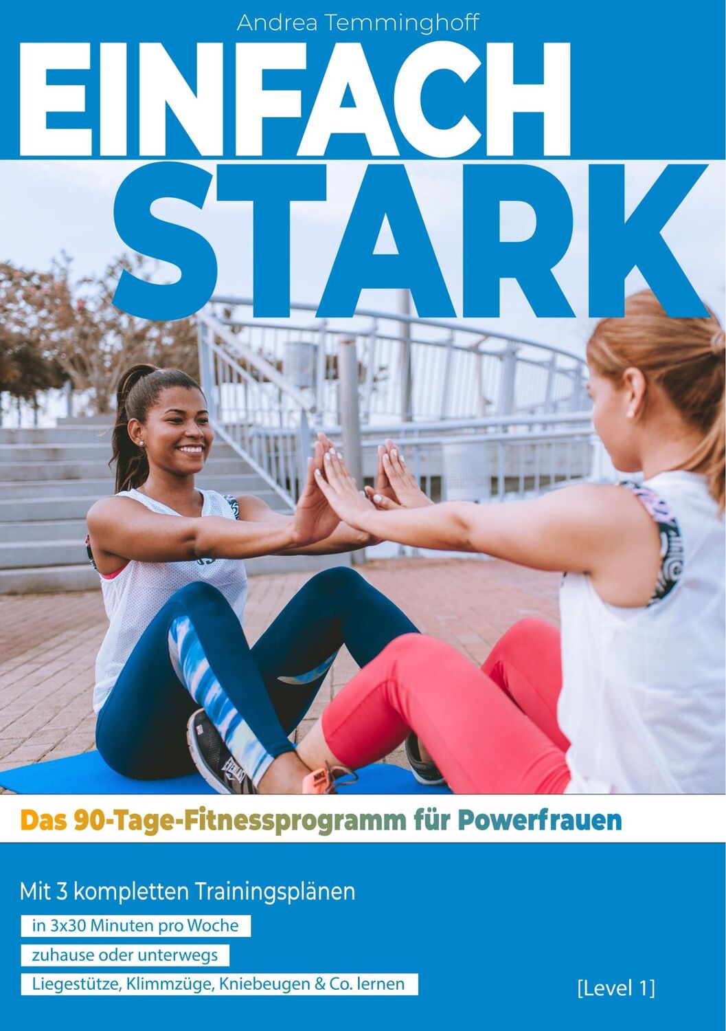 Cover: 9783750415911 | Einfach stark: Das 90-Tage-Fitnessprogramm für Powerfrauen (Level 1)