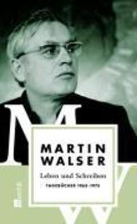 Cover: 9783498073589 | Leben und Schreiben: Tagebücher 1963-1973 | Martin Walser | Buch