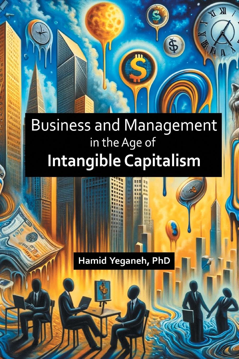 Cover: 9781637427187 | Business and Management in the Age of Intangible Capitalism | Yeganeh