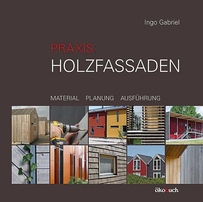 Cover: 9783936896442 | Praxis Holzfassaden | Material, Planung, Ausführung | Ingo Gabriel