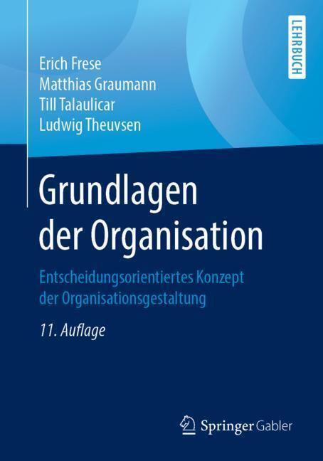 Cover: 9783658270537 | Grundlagen der Organisation | Erich Frese (u. a.) | Taschenbuch