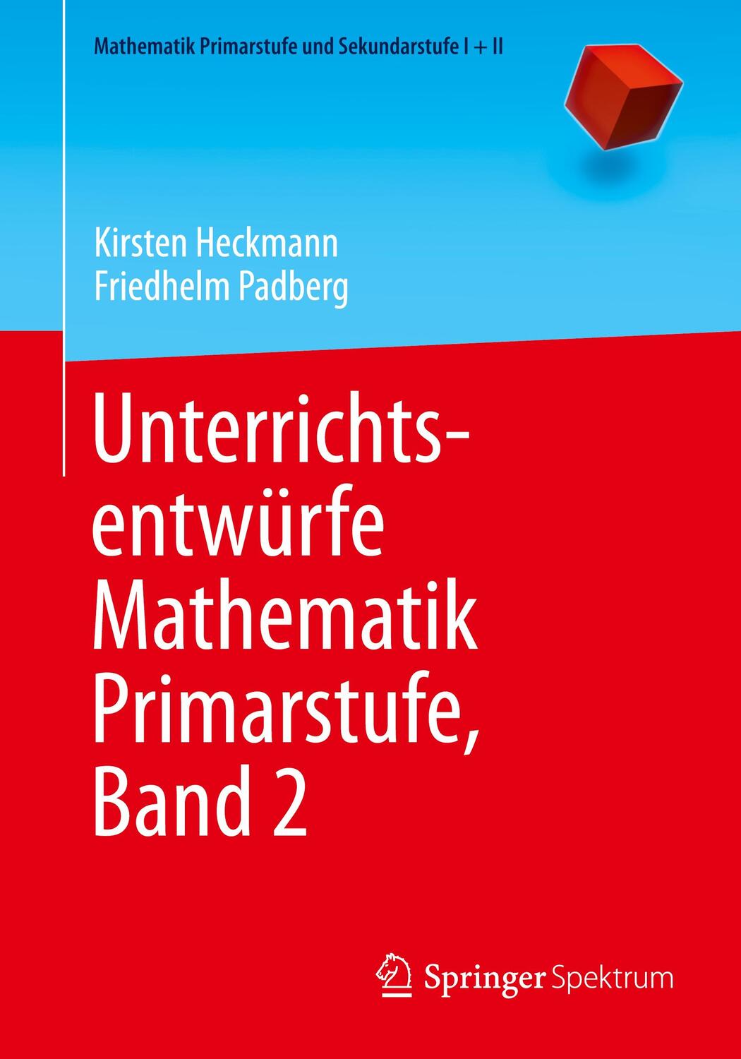 Cover: 9783642397448 | Unterrichtsentwürfe Mathematik Primarstufe | Bd.2 | Heckmann (u. a.)