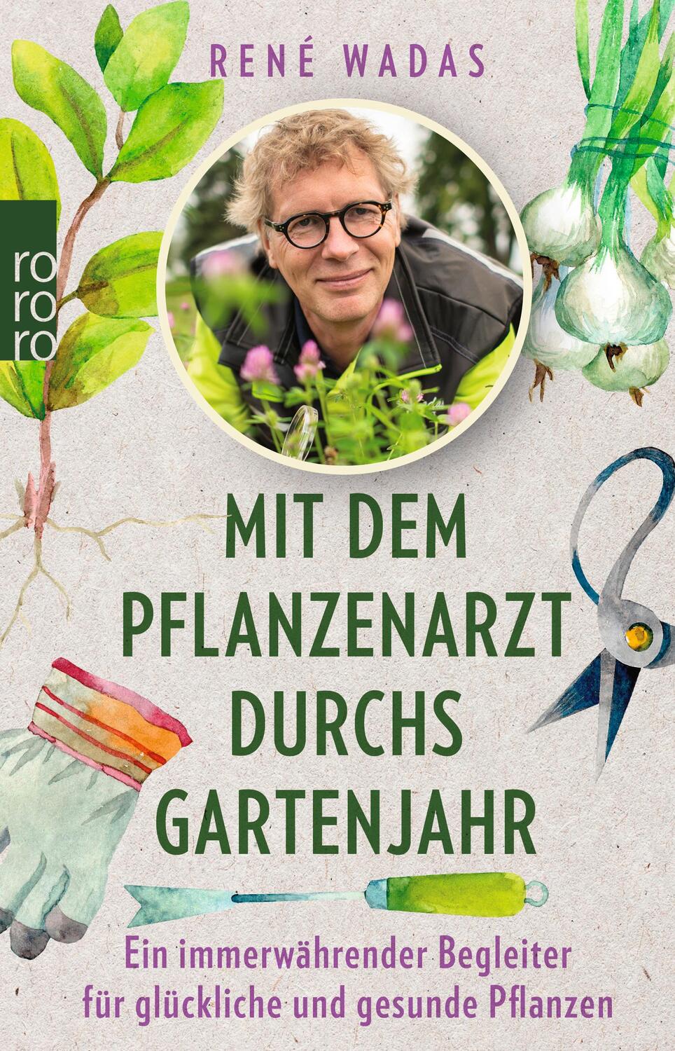 Cover: 9783499010187 | Mit dem Pflanzenarzt durchs Gartenjahr | René Wadas | Taschenbuch