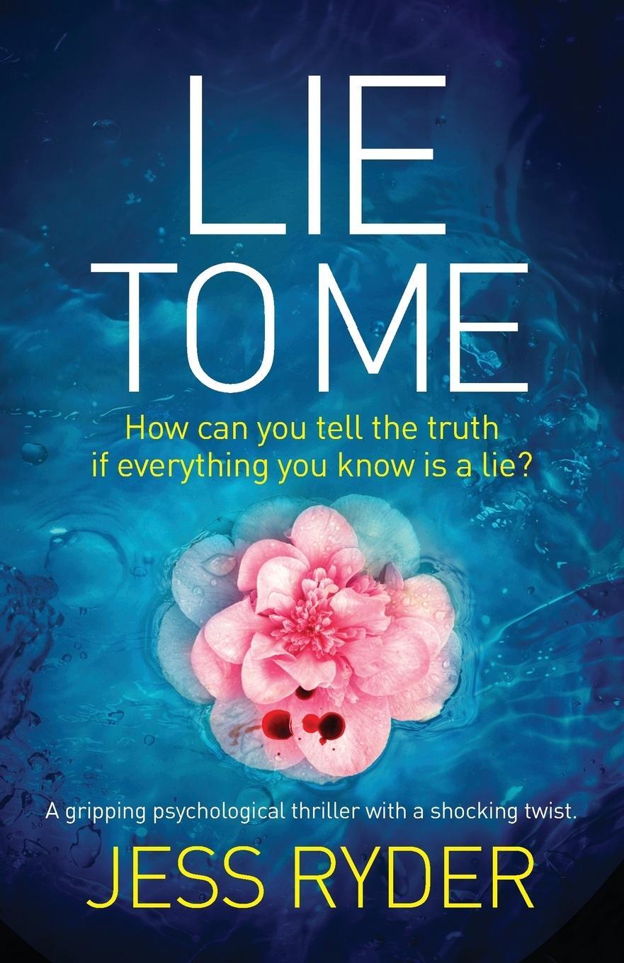 Cover: 9781786811899 | Lie to Me | A gripping psychological thriller with a shocking twist