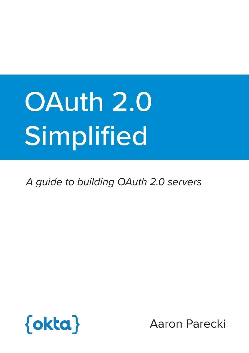 Cover: 9781387751518 | OAuth 2.0 Simplified | Aaron Parecki | Taschenbuch | Paperback | 2018