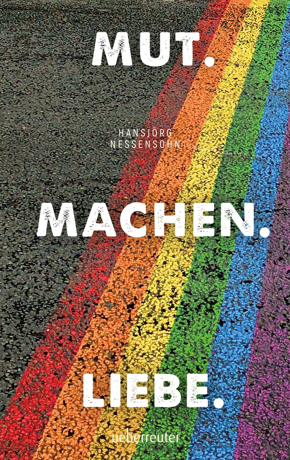 Cover: 9783764171193 | Mut. Machen. Liebe. | Hansjörg Nessensohn | Buch | Deutsch | 2021