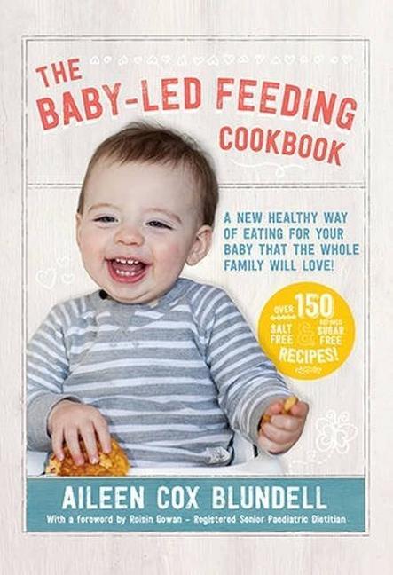Cover: 9780717172634 | The Baby-Led Feeding Cookbook | Aileen Cox Blundell | Buch | Englisch