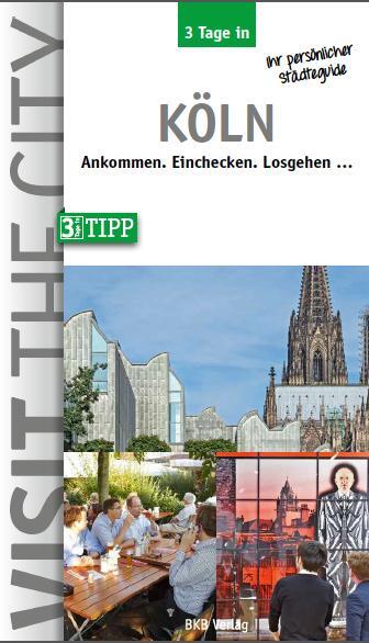 Cover: 9783940914637 | 3 Tage in Köln | Ankommen. Einchecken. Losgehen... | Hintzen-Bohlen