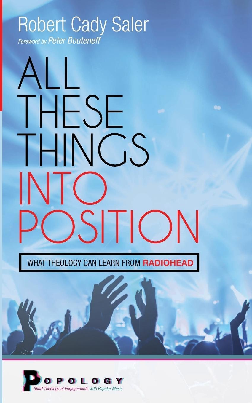 Cover: 9781532606793 | All These Things into Position | Robert Cady Saler | Taschenbuch