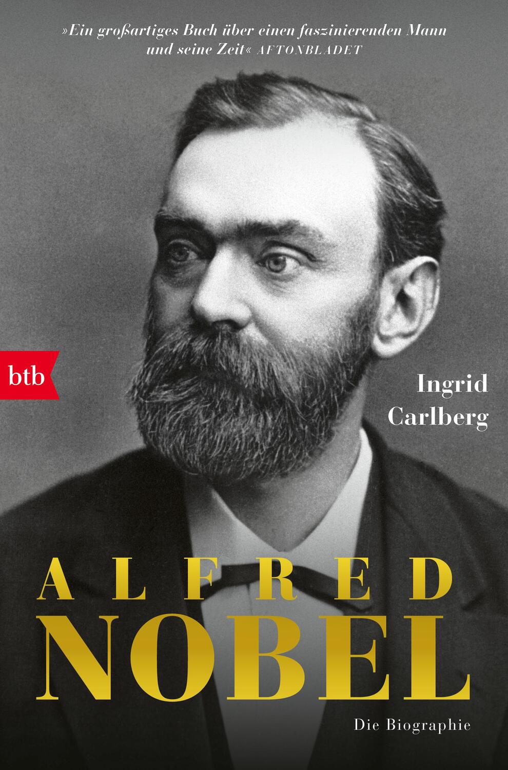 Cover: 9783442773657 | Alfred Nobel | Die Biografie | Ingrid Carlberg | Taschenbuch | 736 S.