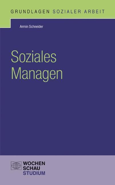 Cover: 9783899746136 | Soziales Managen | Grundlagen Sozialer Arbeit | Armin Schneider | Buch