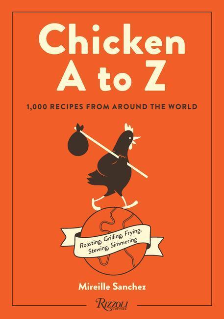 Cover: 9780789344106 | Chicken A to Z | Roasting, Grilling, Frying, Stewing, Simmering | Buch