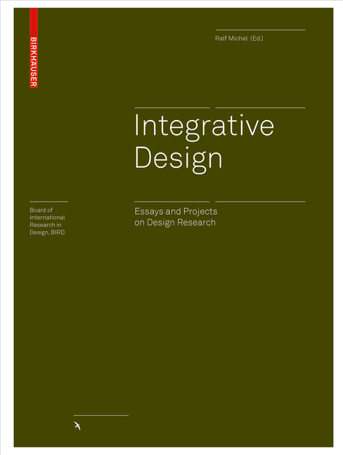 Cover: 9783038216445 | Integrative Design | Essays and Projects on Design Research | Buch