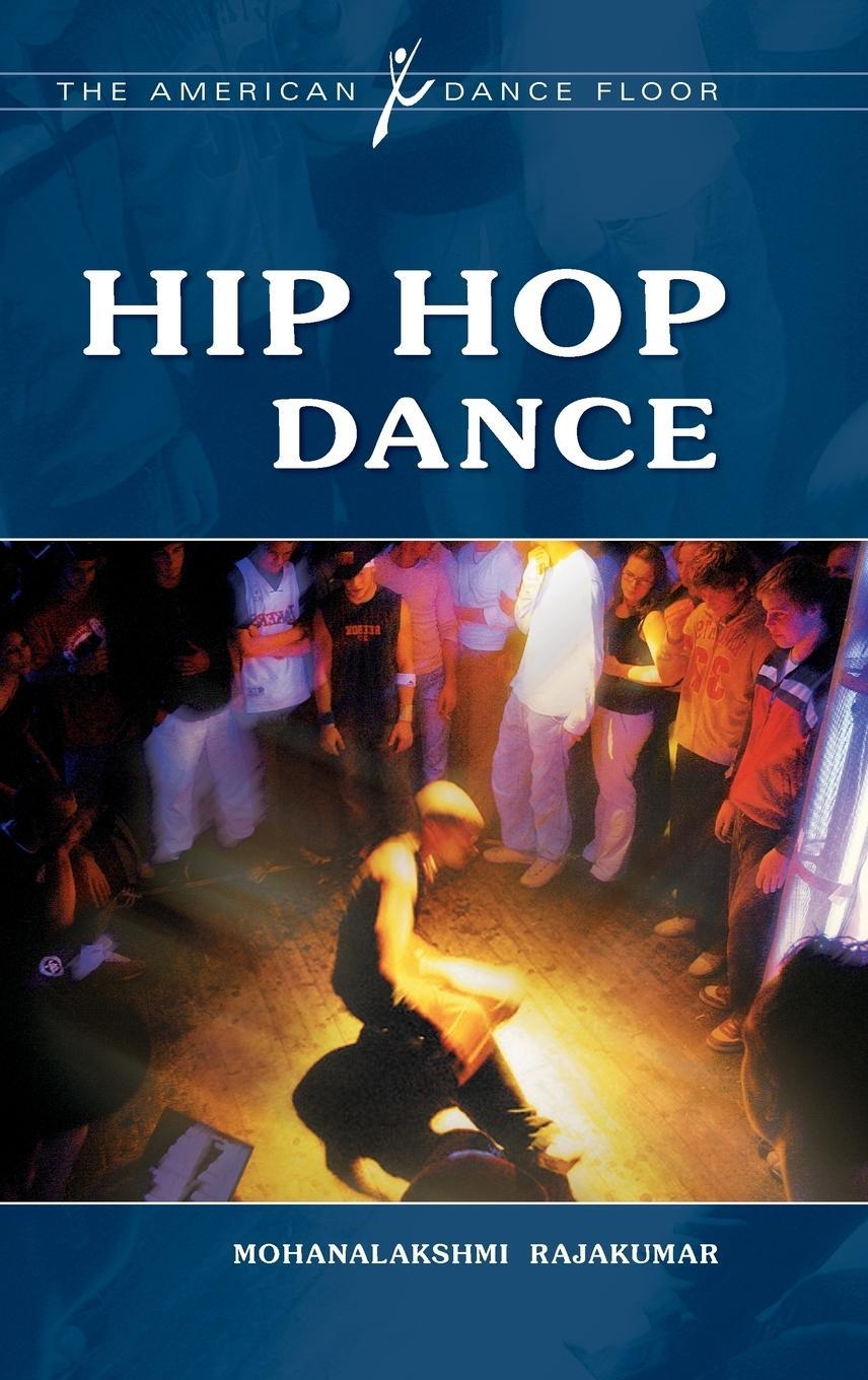 Cover: 9780313378454 | Hip Hop Dance | Mohanalakshmi Rajakumar | Buch | Englisch | 2012