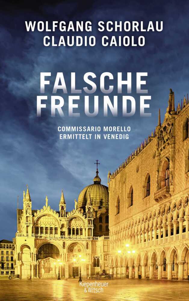 Cover: 9783462003031 | Falsche Freunde | Commissario Morello ermittelt in Venedig | Buch