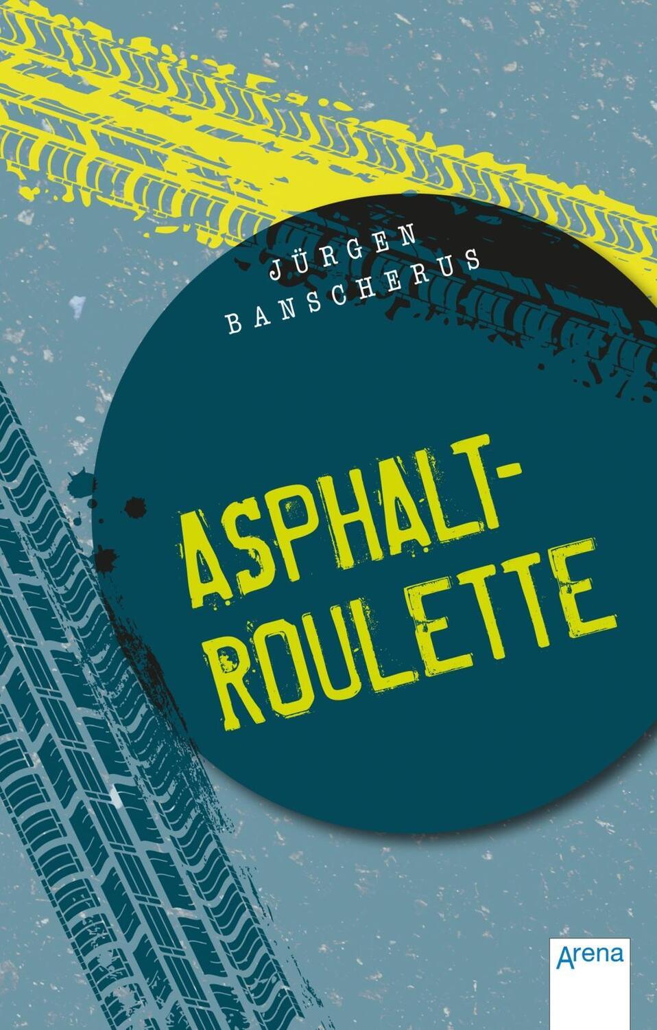 Cover: 9783401508061 | Asphaltroulette | Jürgen Banscherus | Taschenbuch | Deutsch | 2015