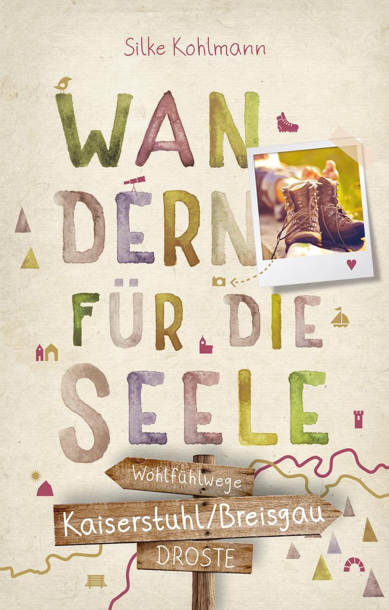 Cover: 9783770024728 | Kaiserstuhl/Breisgau. Wandern für die Seele | Silke Kohlmann | Buch