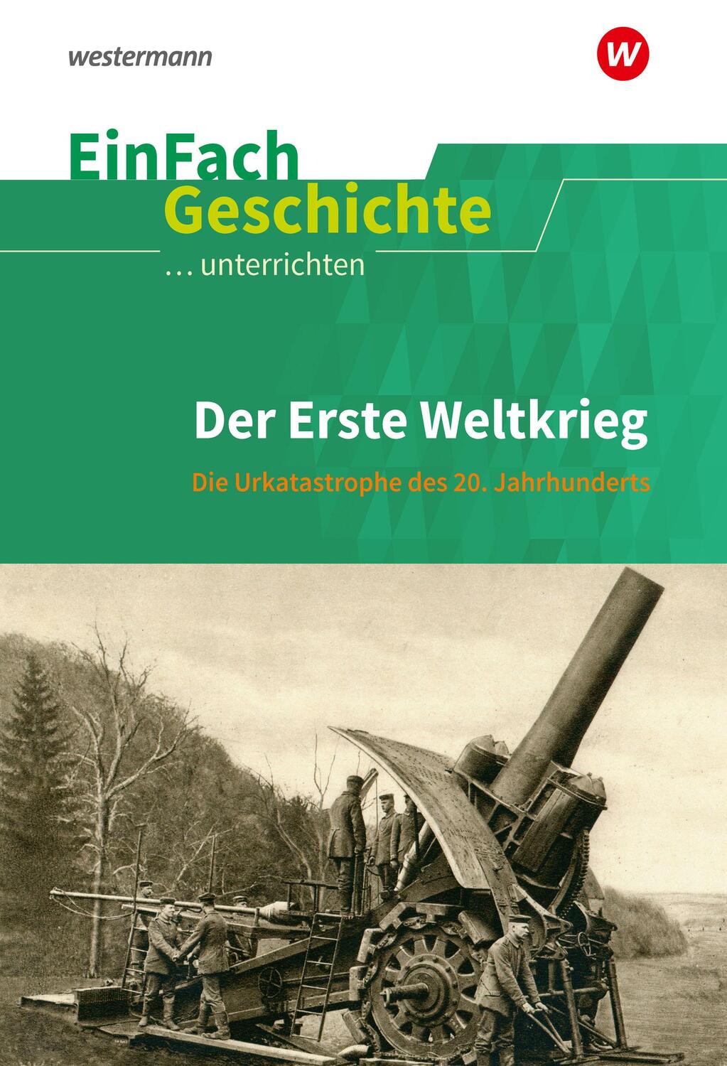 Cover: 9783140247498 | Erste Weltkrieg. EinFach Geschichte ...unterrichten | Taschenbuch