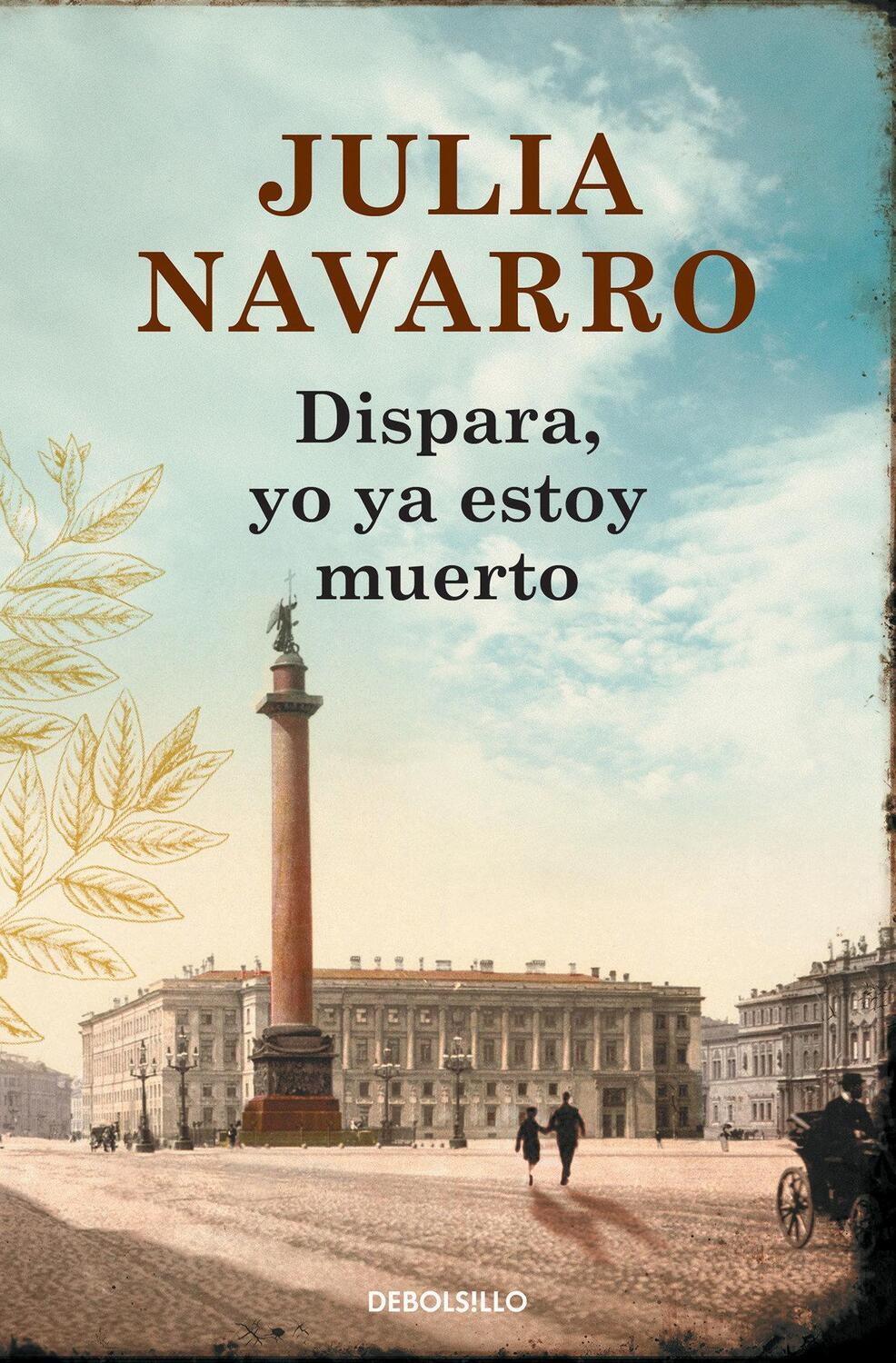 Cover: 9788466333719 | Dispara, yo ya estoy muerto | Julia Navarro | Taschenbuch | Spanisch