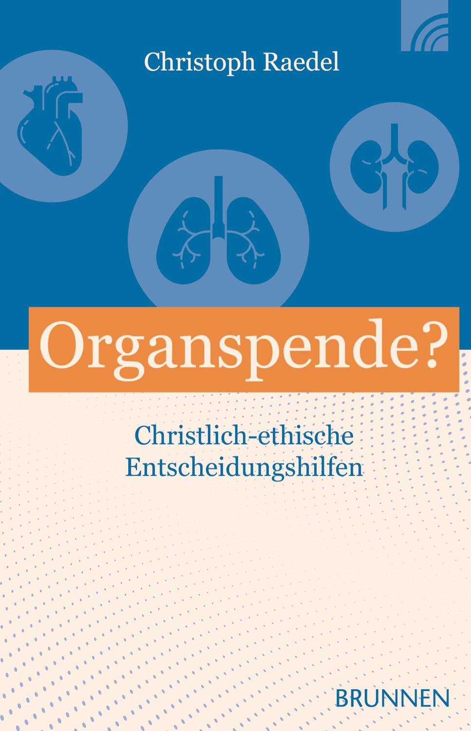 Cover: 9783765543456 | Organspende? | Christlich-ethische Entscheidungshilfen | Raedel | Buch