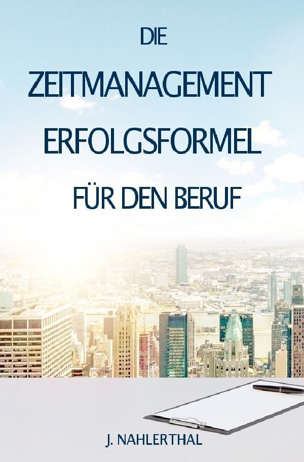 Cover: 9783757553296 | ZEITMANAGEMENT IM BERUF: Zeitmanagement lernen und den Job in...