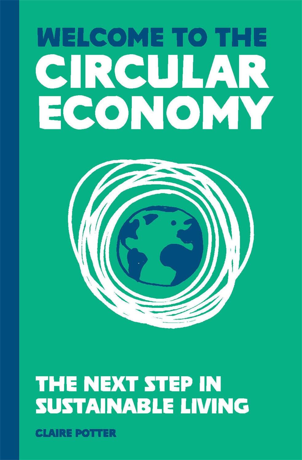 Cover: 9781913947125 | Welcome to the Circular Economy | The next step in sustainable living