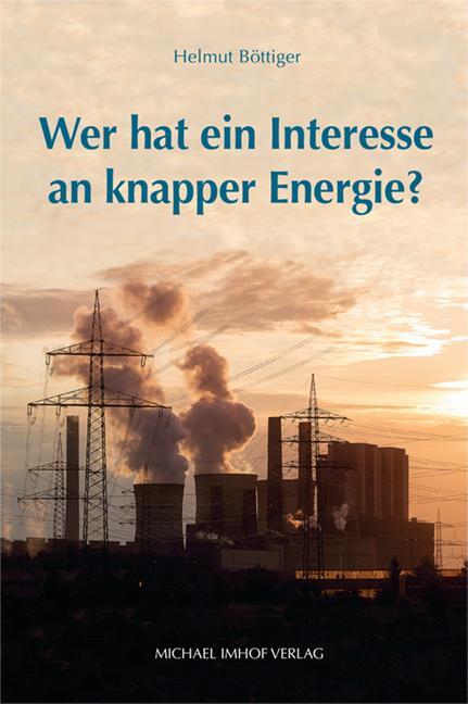 Cover: 9783731913160 | Wer hat ein Interesse an knapper Energie? | Helmut Böttiger | Buch
