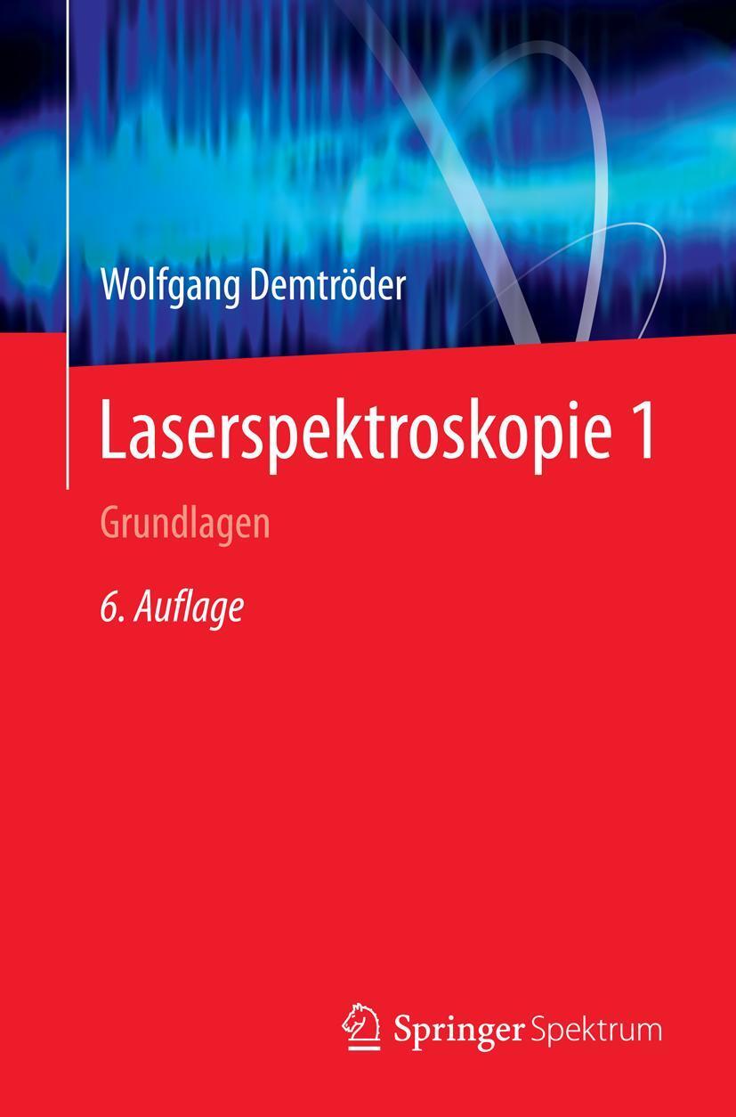 Cover: 9783662442197 | Laserspektroskopie 1 | Grundlagen | Wolfgang Demtröder | Taschenbuch