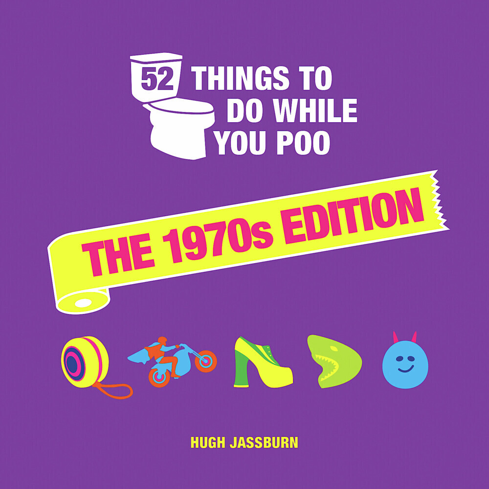 Cover: 9781800074323 | 52 Things to Do While You Poo. | The 1970s Edition | Hugh Jassburn