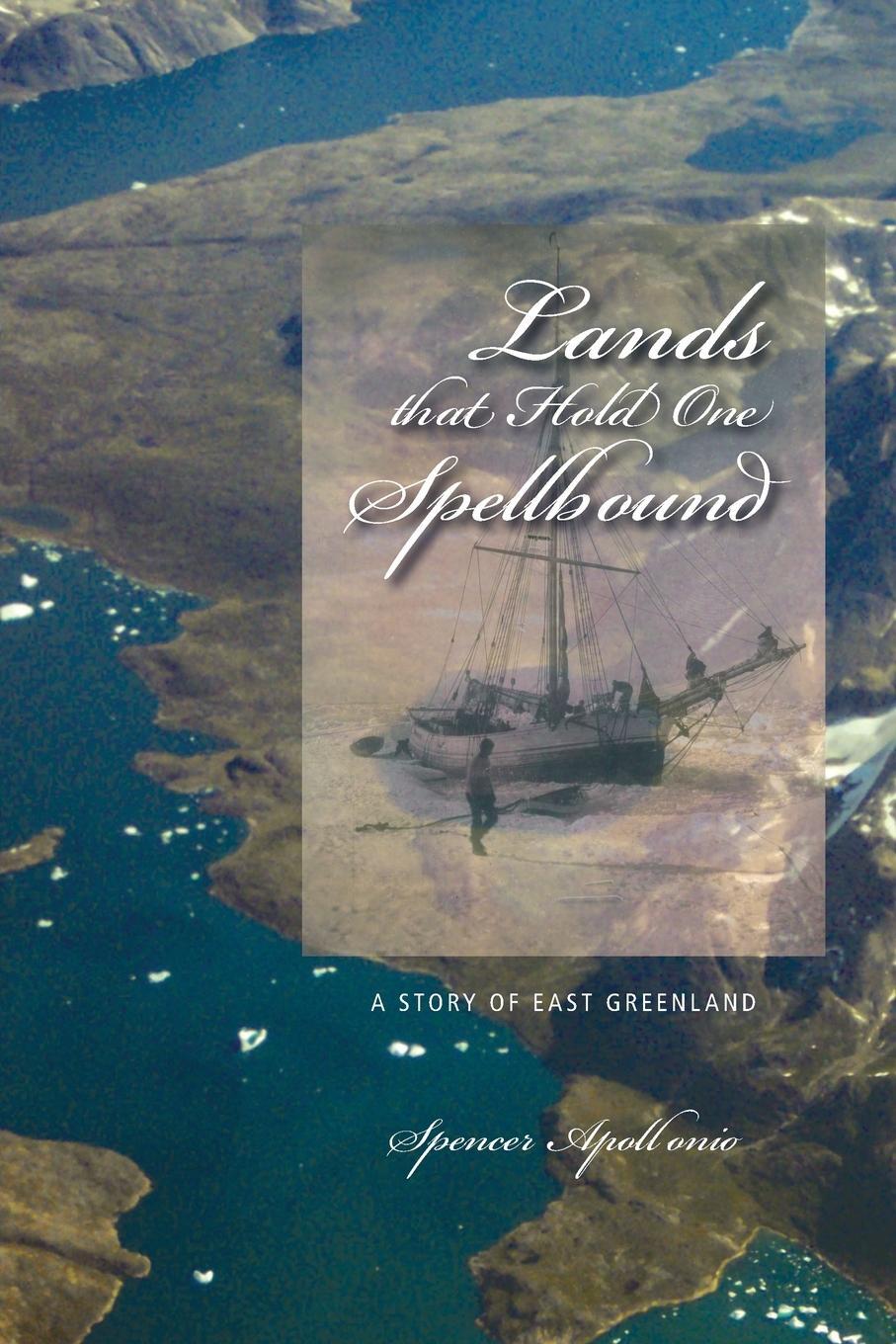 Cover: 9781552382400 | Lands That Hold One Spellbound | A Story of East Greenland | Apollonio