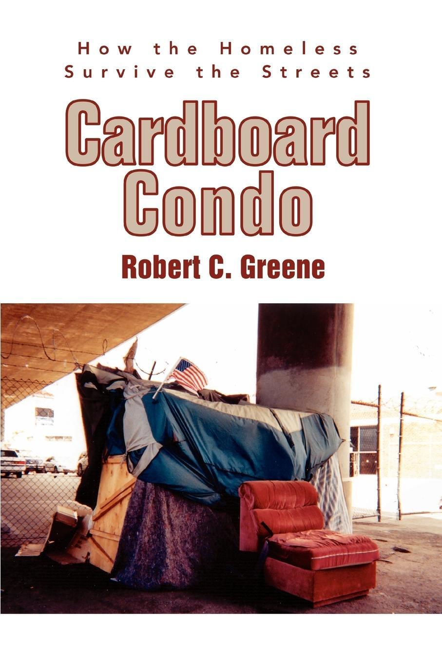 Cover: 9780595337101 | Cardboard Condo | How the Homeless Survive the Streets | Greene | Buch