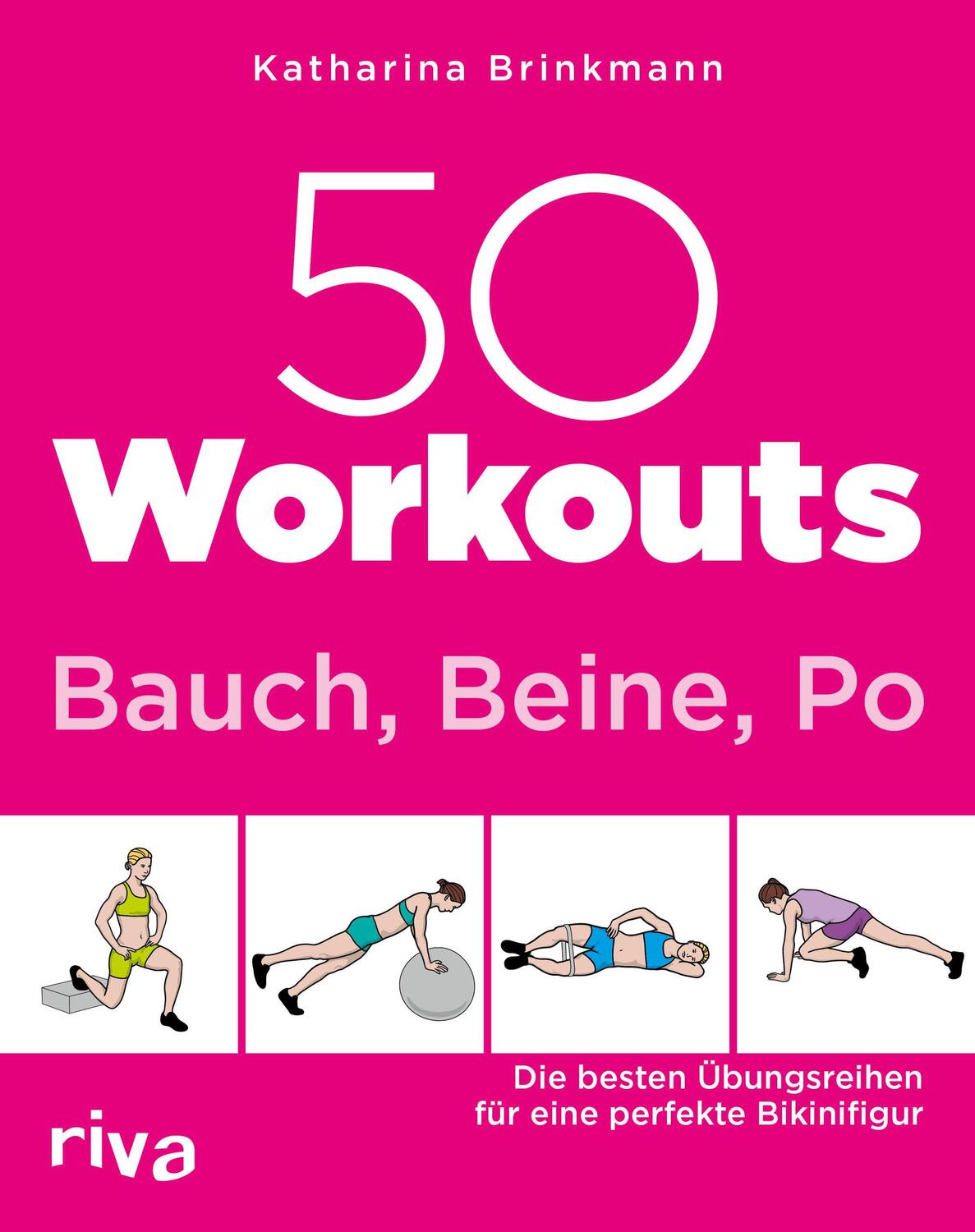 Cover: 9783742313003 | 50 Workouts - Bauch, Beine, Po | Katharina Brinkmann | Taschenbuch
