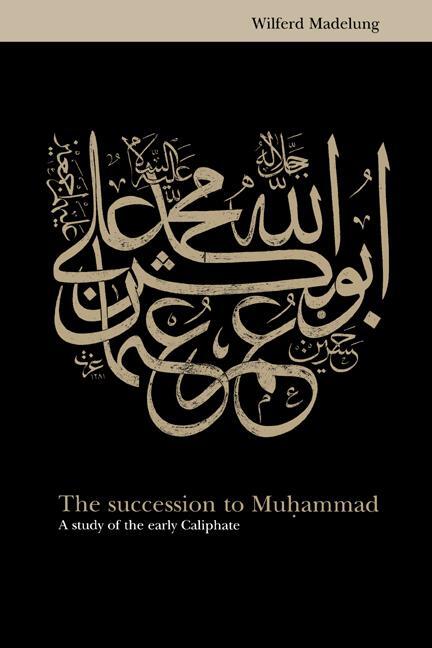 Cover: 9780521646963 | The Succession to Muhammad | A Study of the Early Caliphate | Buch