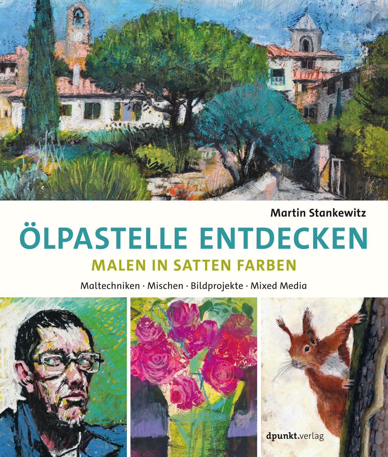 Cover: 9783864906619 | Ölpastelle entdecken - Malen in satten Farben | Martin Stankewitz