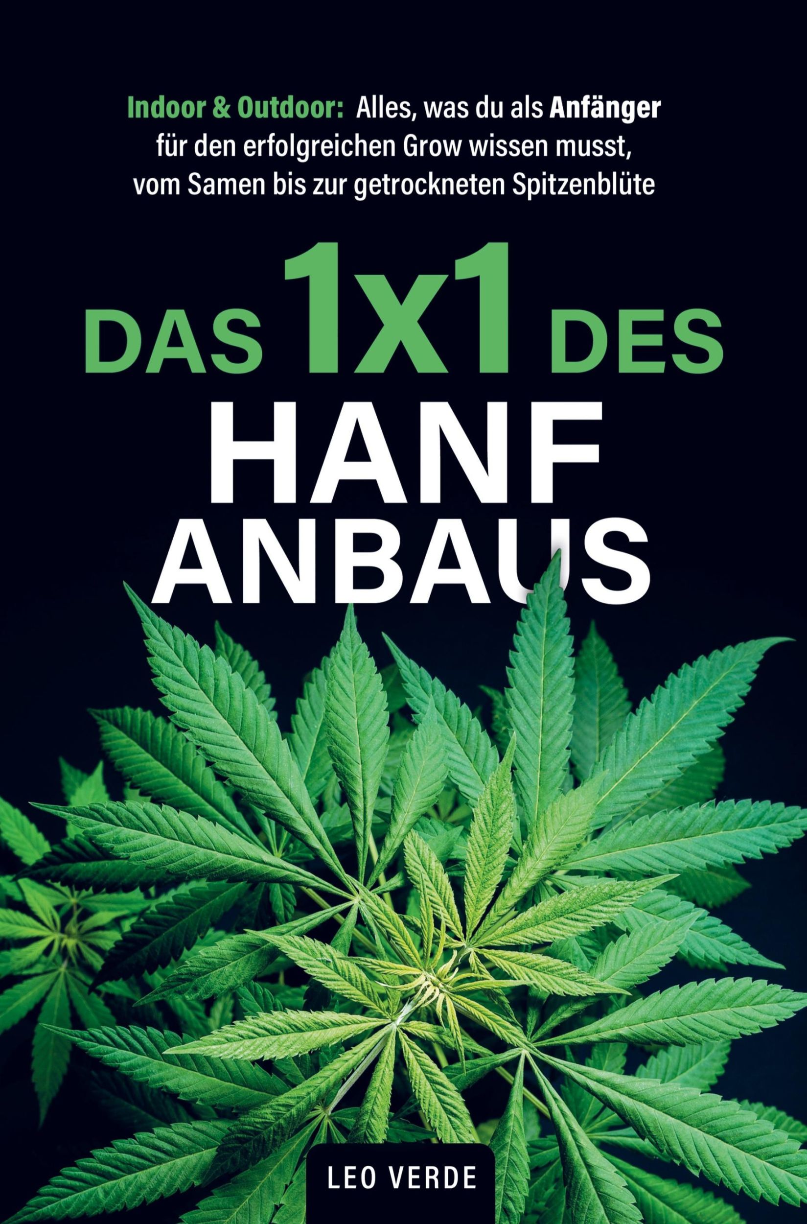 Cover: 9789403740935 | Das 1x1 des Hanfanbaus - Indoor &amp; Outdoor | Leo Verde | Taschenbuch