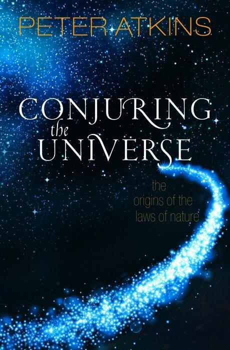 Cover: 9780198813385 | Conjuring the Universe | The Origins of the Laws of Nature | Atkins