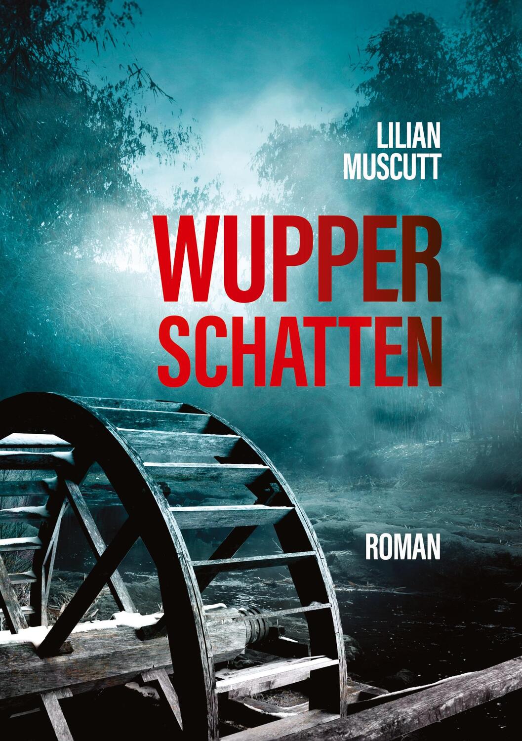 Cover: 9783384167767 | Wupperschatten | Lilian Muscutt | Taschenbuch | Paperback | 388 S.