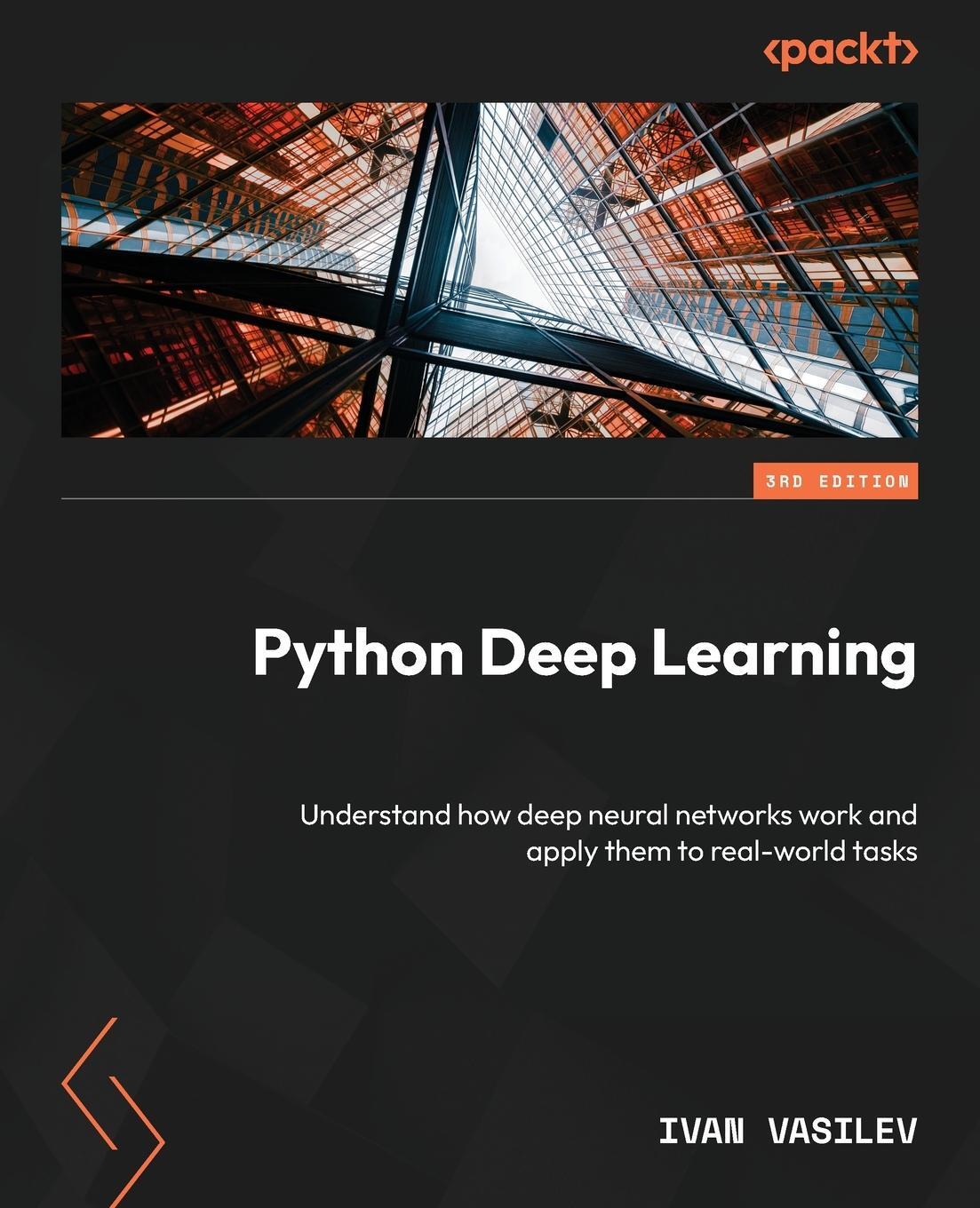 Cover: 9781837638505 | Python Deep Learning - Third Edition | Ivan Vasilev | Taschenbuch