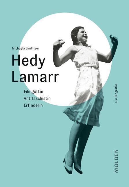 Cover: 9783222150395 | Hedy Lamarr | Filmgöttin - Antifaschistin - Erfinderin | Lindinger