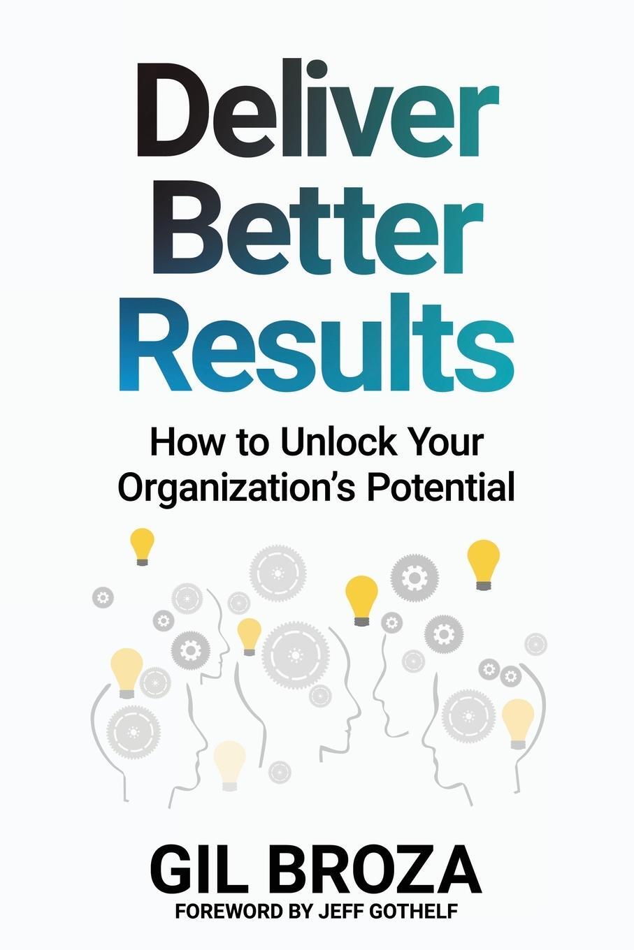 Cover: 9780988001671 | Deliver Better Results | How to Unlock Your Organization's Potential